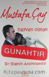 Hayvan Olmak Günahtır & Bir Bilgelik Ansiklopedisi