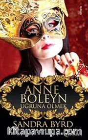 Anne Boleyn Uğruna Ölmek