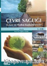 Çevre Sağlığı (2 Cilt Takım) <br /> Çevre ve Ekoloji Bağlantılarıyla