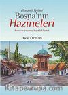 Osmanlı Yetimi Bosna'nın Hazineleri & Bosna'da Yaşanmış Hayat Hikayeleri