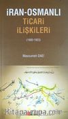 İran-Osmanlı Ticari İlişkileri (1900-1923)
