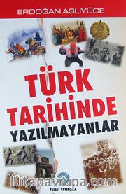 Türk Tarihinde Yazılmayanlar