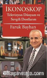 İkonoskop <br /> Televizyon Dünyam ve Sevgili Dostlarım