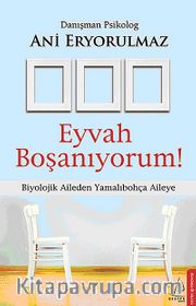 Eyvah Boşanıyorum <br /> Biyolojik Aileden Yamalıbohça Aileye