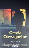 Orada Olmayanlar