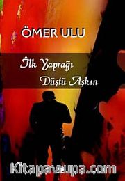 İlk Yaprağı Düştü Aşkın
