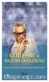 Cahit Arf ve Matematikçilerimiz & Dünya Matematik Tarihindeki Dahilerimiz