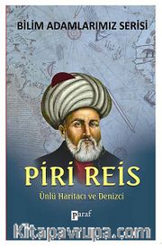 Piri Reis <br /> Ünlü Haritacı ve Denizci