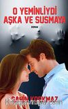 O Yeminliydi Aşka ve Susmaya