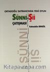 Ortadoğu Satrancında Yeni Oyun: Sünni - Şii Çatışması
