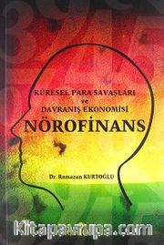 Küresel Para Savaşları ve Davranış Ekonomisi Nörofinans