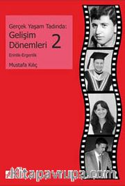 Gerçek Yaşam Tadında: Gelişim Dönemleri 2 - Erinlik - Ergenlik
