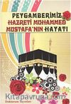 Peygamberimiz Hazreti Muhammed Mustafa'nın Hayatı