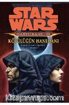 Kötülüğün Hanedanı - Star Wars Darth Bane-III