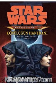 Kötülüğün Hanedanı - Star Wars Darth Bane-III