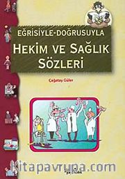 Eğrisiyle Doğrusuyla Hekim ve Sağlık Sözleri