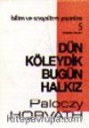 Dün Köleydik Bugün Halkız