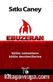 Ebuzeran <br /> Bütün Zamanların Bütün Devrimcilerine