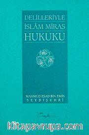 Delilleriyle İslam Miras Hukuku