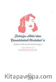 Fahriye Abla'dan Çanakkaleli Melahat'a <br /> Modern Türk Şiirinde Kadın İmgesi