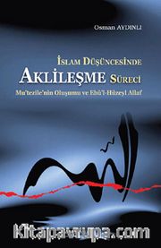 İslam Düşüncesinde Aklileşme Süreci