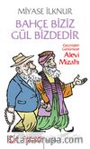 Bahçe Biziz Gül Bizdedir