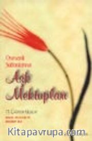 Osmanlı Sultanlarına Aşk Mektupları