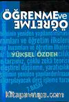 Öğrenme ve Öğretme / Prof. Dr. Yüksel Özden