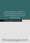 2008 Finansal Krizi ve Bu Dönemde Bankacılık Sektörünün Kar Etme Nedenleri