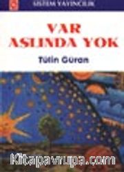 Var Aslında Yok