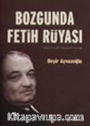 Bozgunda Fetih Rüyası:Yahya Kemal Beyatlı