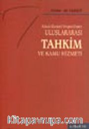Hukuk-Ekonomi Perspektifinden Uluslararası Tahkim ve Kamu Hizmeti