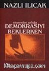 Akşamdan Şafağa Demokrasiyi Beklerken