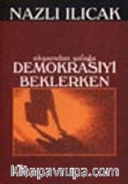 Akşamdan Şafağa Demokrasiyi Beklerken