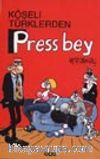 Köşeli Türklerden Press Bey