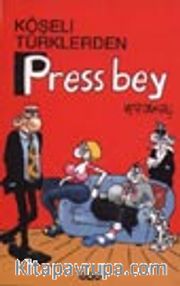 Köşeli Türklerden Press Bey