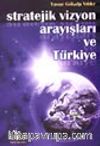 Stratejik Vizyon Arayışları ve Türkiye