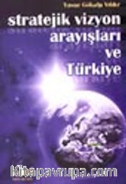 Stratejik Vizyon Arayışları ve Türkiye
