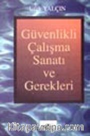 Güvenlikli Çalışma Sanatı ve Gerekleri