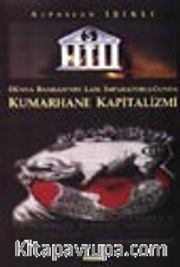 Dünya Bankası'nın Laik İmparatorluğunda Kumarhane Kapitalizmi