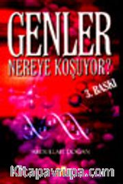 Genler Nereye Koşuyor?