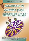 Namuslu Ol Dürüst Yaşa Hedefine Ulaş