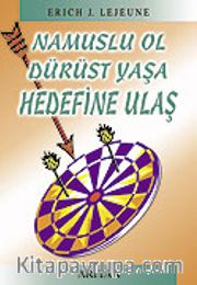 Namuslu Ol Dürüst Yaşa Hedefine Ulaş