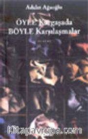 Öyle Kargaşada Böyle Karşılaşmalar