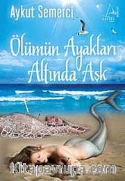 Ölümün Ayakları Altında Aşk