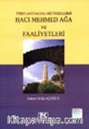Teke Mütesellimi Hacı Mehmed Ağa ve Faaliyetleri