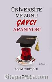 Üniversitye Mezunu Çaycı Aranıyor