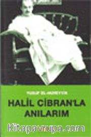 Halil Cibran'la Anılarım