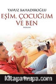 Eşim Çocuğum ve Ben