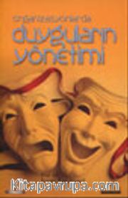 Organizasyonlarda Duyguların Yönetimi